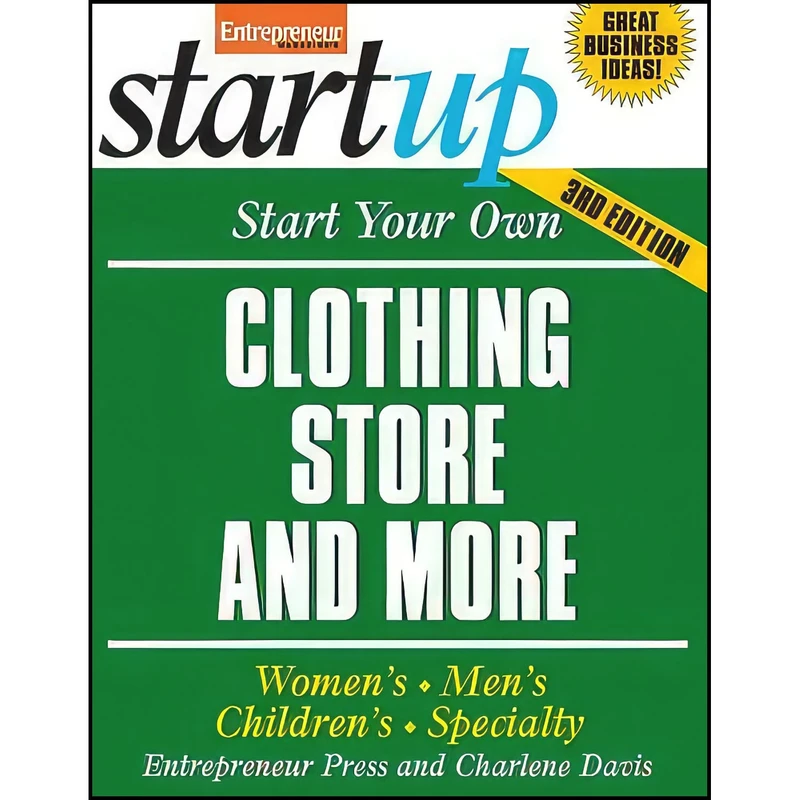 کتاب Start Your Own Clothing Store and More اثر جمعي از نويسندگان انتشارات Entrepreneur Press