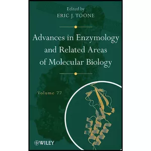 کتاب Advances in Enzymology and Related Areas of Molecular Biology, Volume 77 اثر Eric J. Toone انتشارات Wiley