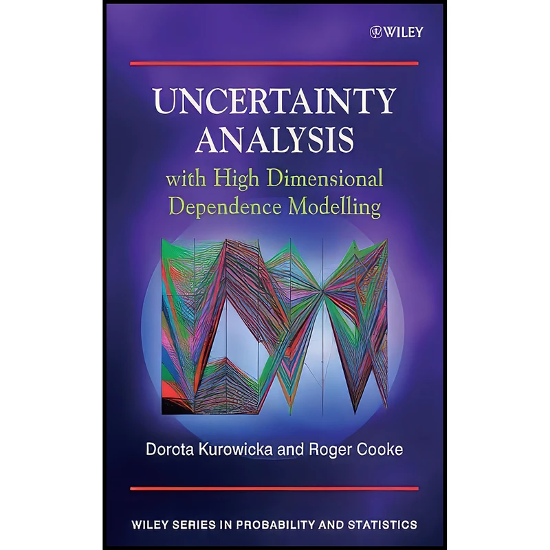 کتاب Uncertainty Analysis with High Dimensional Dependence Modelling اثر Dorota Kurowicka and Roger M. Cooke انتشارات Wiley