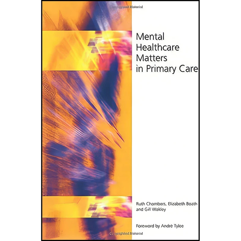 کتاب Mental Healthcare Matters In Primary Care اثر جمعي از نويسندگان انتشارات CRC Press
