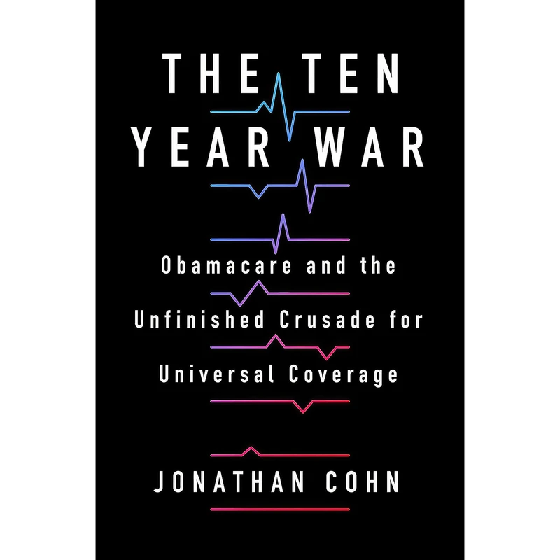 کتاب The Ten Year War اثر Jonathan Cohn انتشارات St. Martins Press