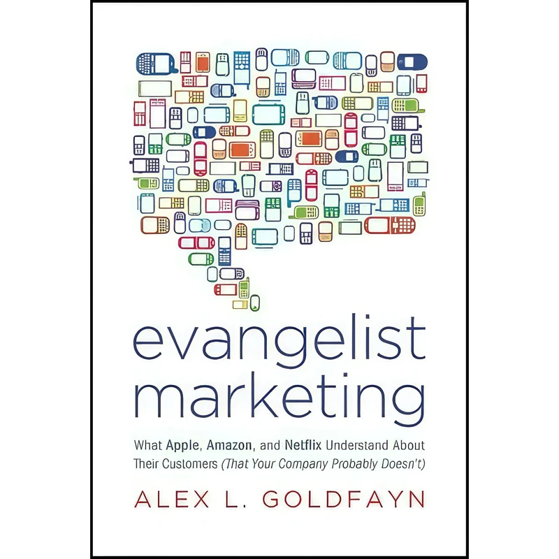 کتاب Evangelist Marketing اثر Alex L. Goldfayn انتشارات BenBella Books