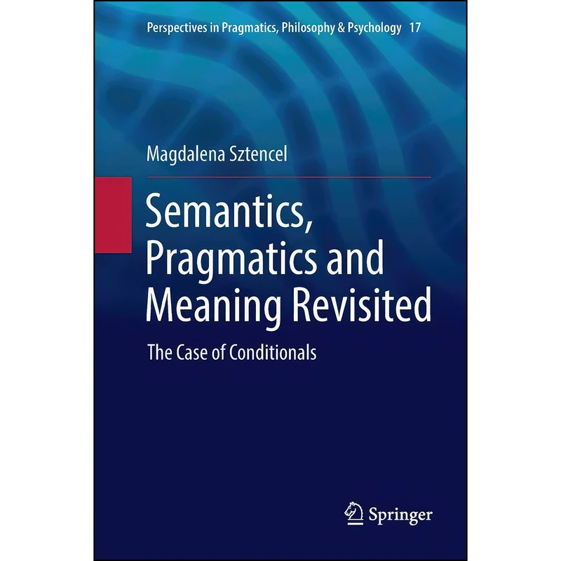 کتاب Semantics, Pragmatics and Meaning Revisited اثر Magdalena Sztencel انتشارات بله
