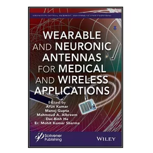 کتاب Wearable and Neuronic Antennas for Medical and Wireless Applications اثر  جمعي از نويسندگان انتشارات مؤلفين طلايي
