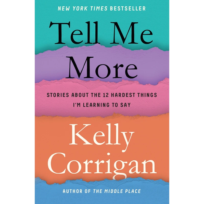 کتاب Tell Me More اثر Kelly Corrigan انتشارات Random House, Inc