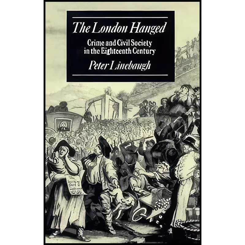 کتاب The London Hanged اثر Peter Linebaugh انتشارات Cambridge University Press