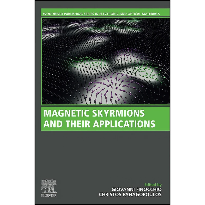 کتاب Magnetic Skyrmions and Their Applications اثر جمعي از نويسندگان انتشارات تازه ها