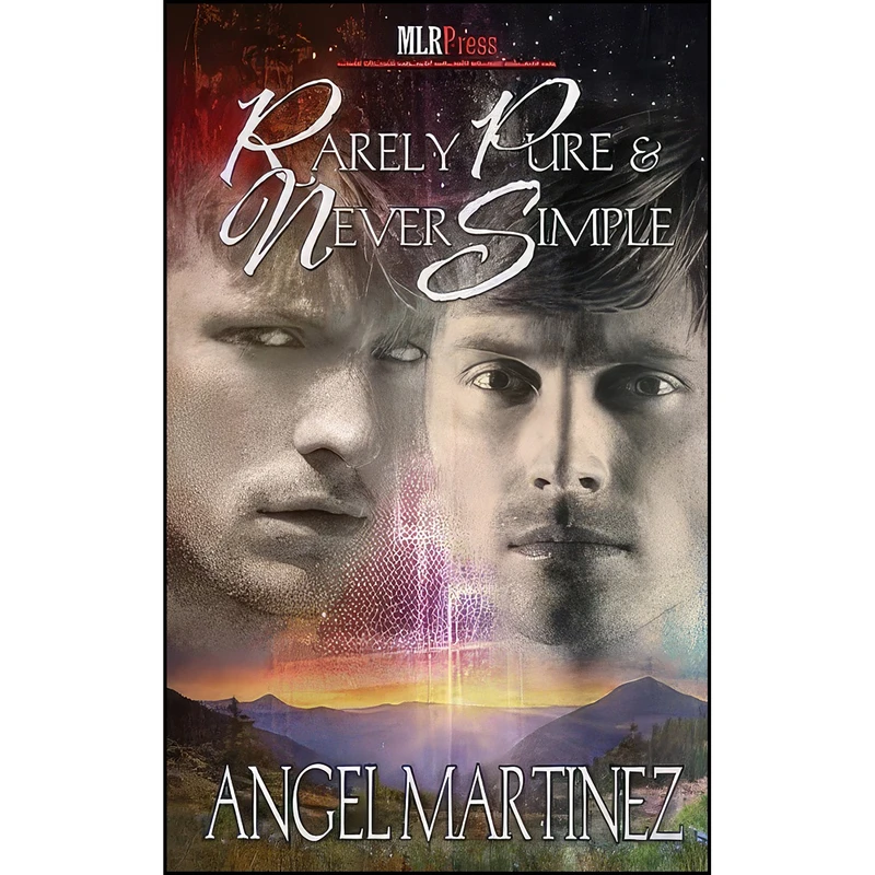 کتاب Rarely Pure and Never Simple اثر Angel Martinez انتشارات MLR Press
