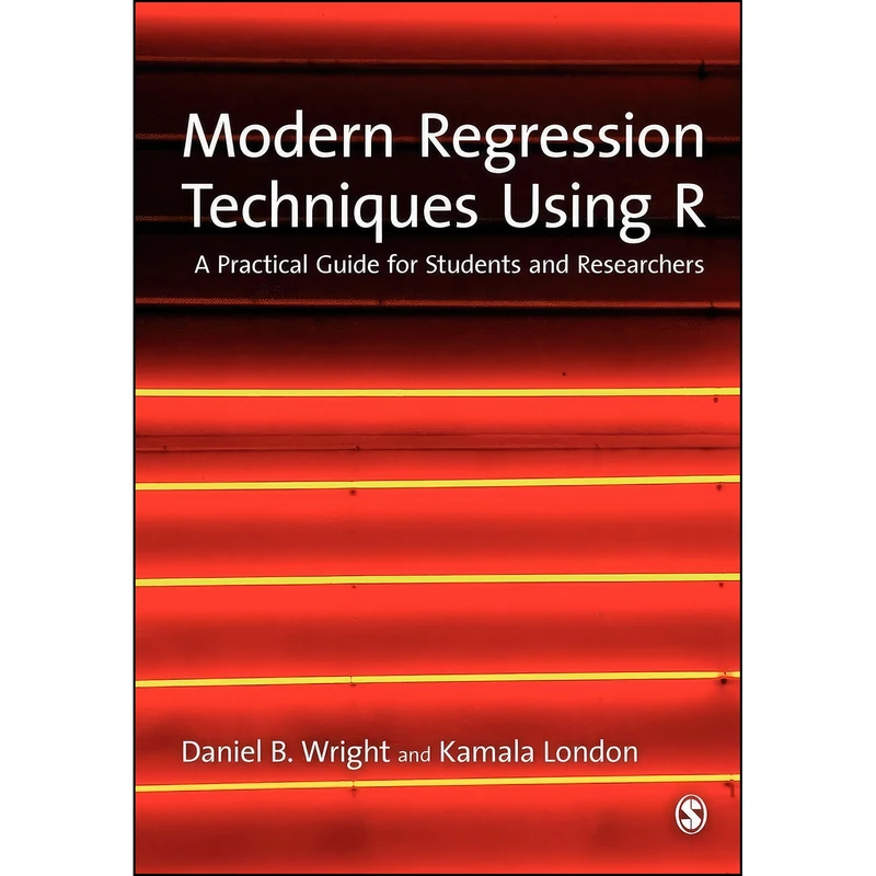 کتاب Modern Regression Techniques Using R اثر Daniel B. Wright and Kamala London انتشارات SAGE Publications Ltd