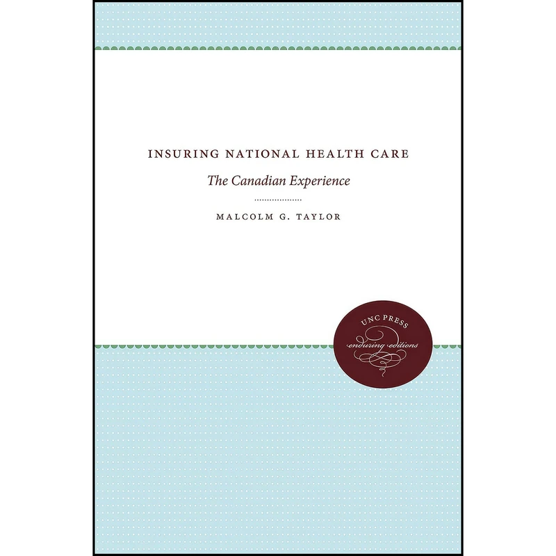 کتاب Insuring National Health Care اثر Malcolm G. Taylor انتشارات University of North Carolina Press