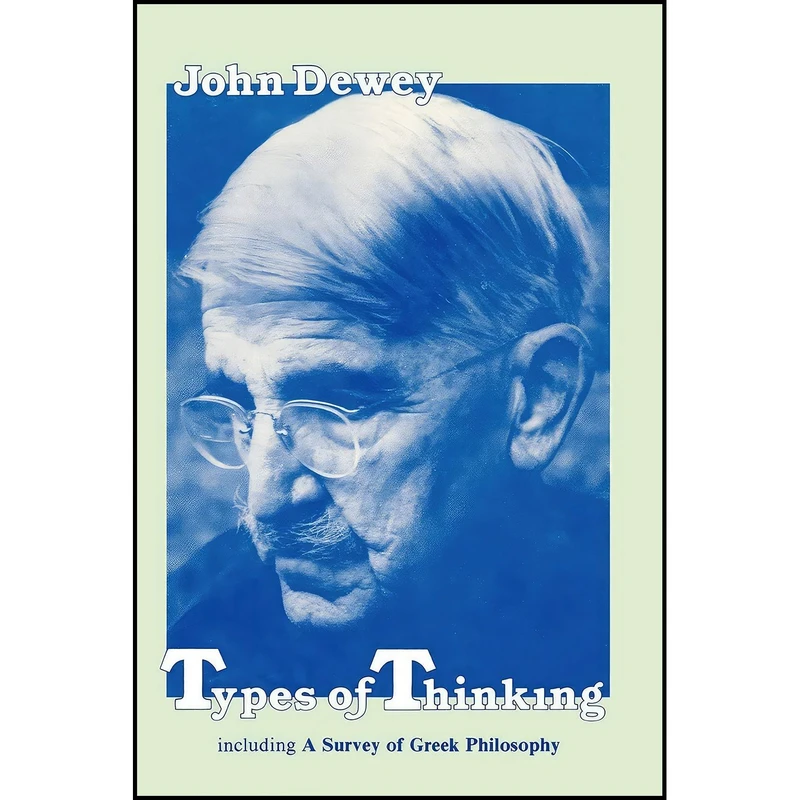 کتاب Types of Thinking اثر John Dewey انتشارات Philosophical Library