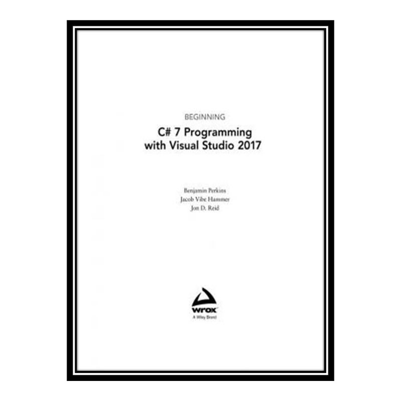 قیمت و خرید کتاب Beginning C# 7 Programming with Visual Studio 2017 اثر ...