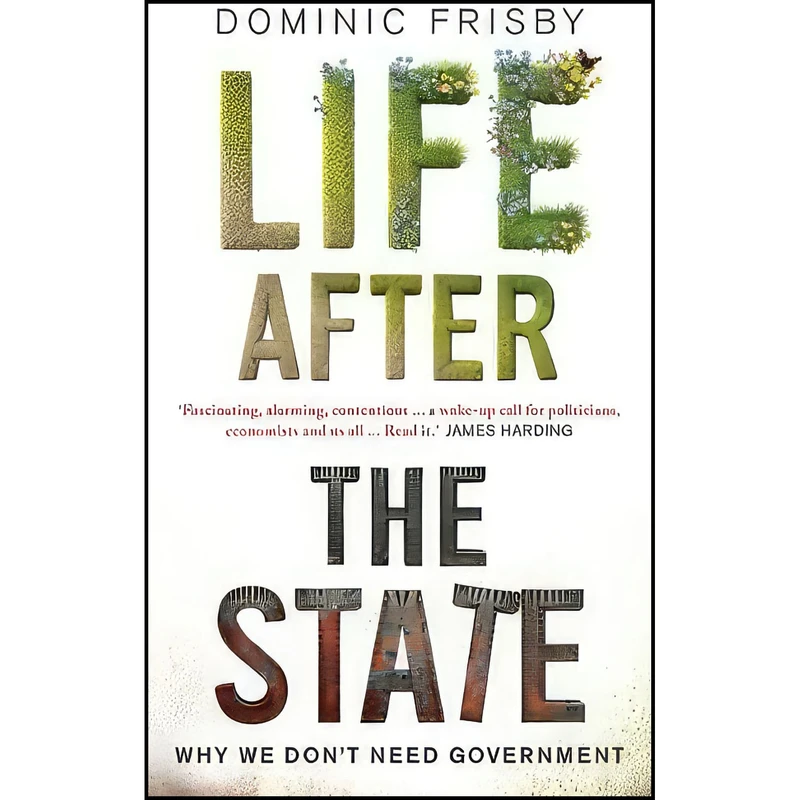 کتاب Life After the State اثر Dominic Frisby انتشارات بله