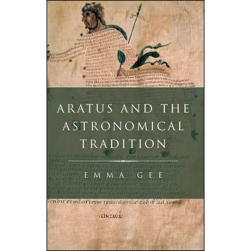 کتاب Aratus and the Astronomical Tradition  اثر Emma Gee انتشارات Oxford University Press