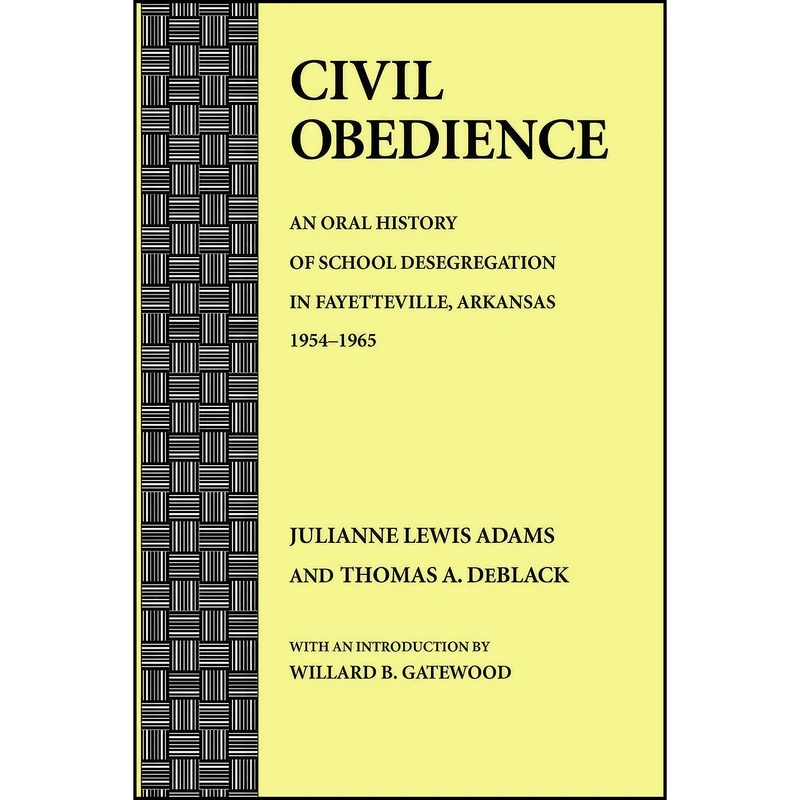 کتاب Civil Obedience اثر جمعي از نويسندگان انتشارات University of Arkansas Press