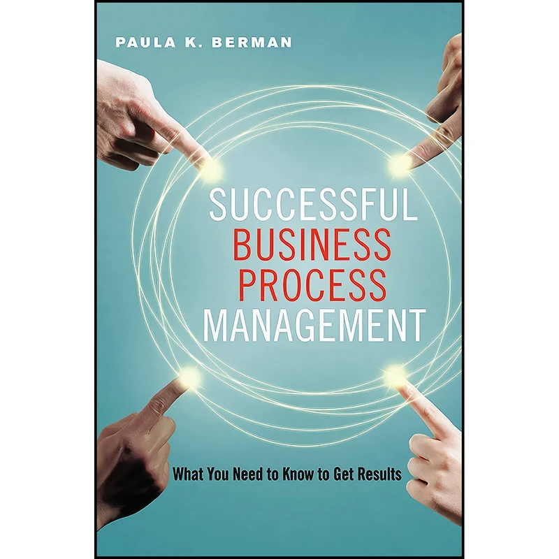 کتاب Successful Business Process Management اثر Paula K. Berman انتشارات AMACOM
