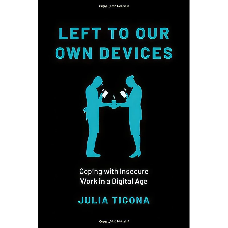 کتاب Left to Our Own Devices اثر Julia Ticona انتشارات Oxford University Press