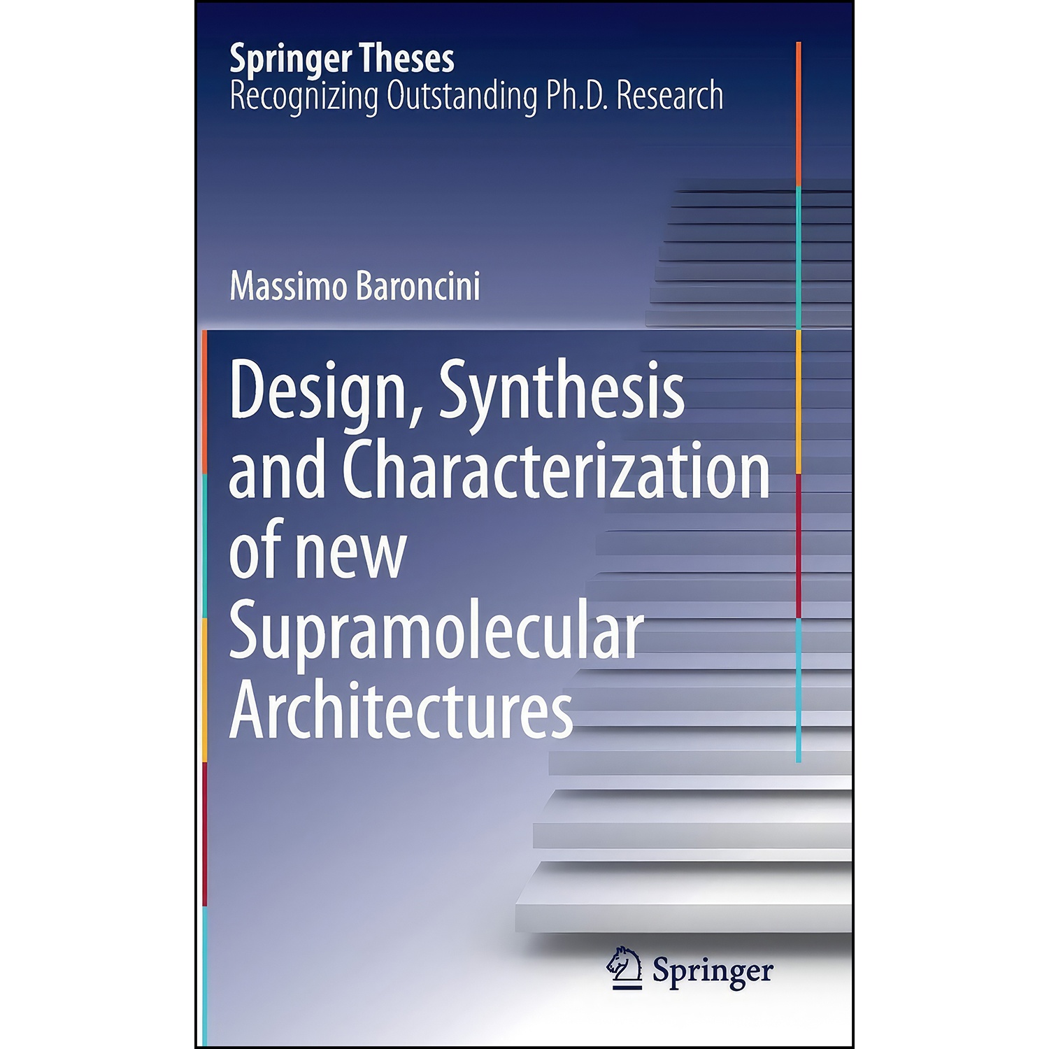 کتاب Design, Synthesis and Characterization of new Supramolecular Architectures  اثر Massimo Baroncini انتشارات Springer