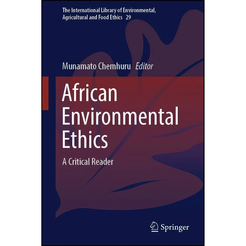 کتاب African Environmental Ethics اثر Munamato Chemhuru انتشارات Springer