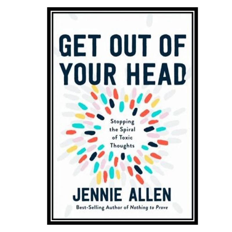 کتاب Get Out of Your Head اثر Jennie Allen انتشارات مؤلفین طلایی