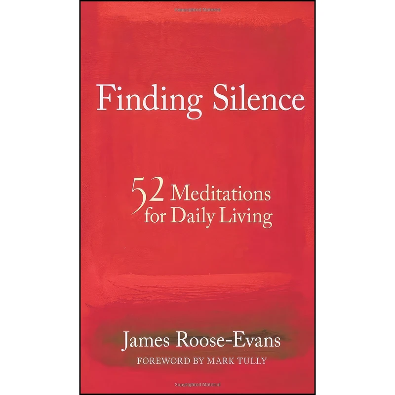 کتاب Finding Silence اثر James Roose-Evans انتشارات The History Press