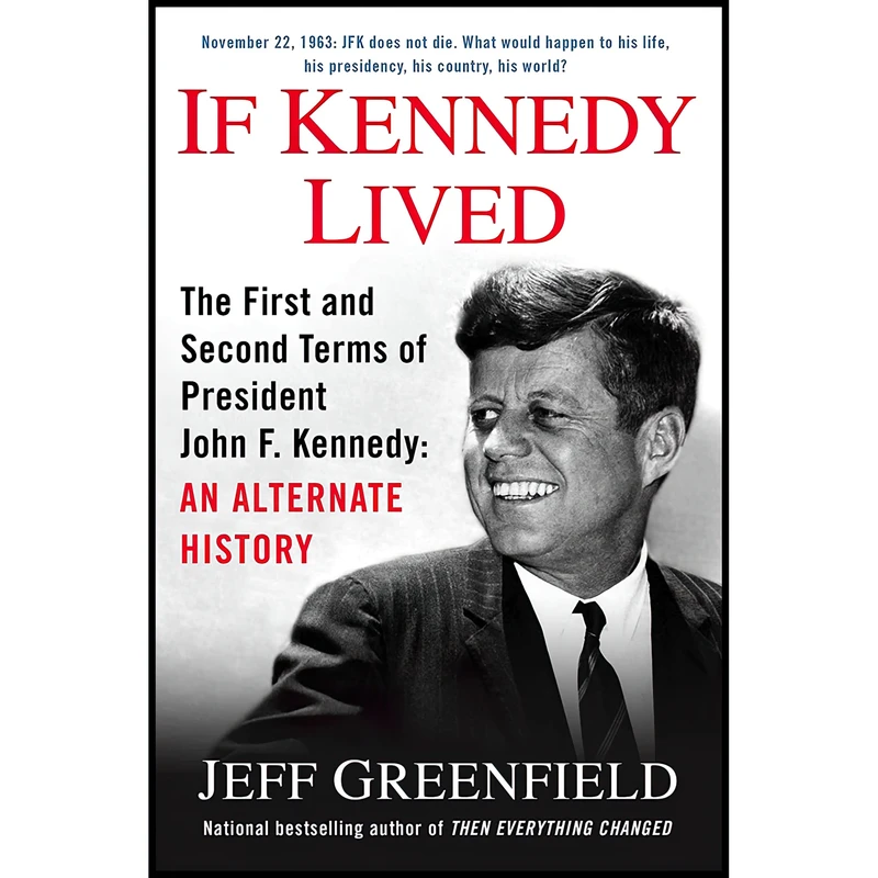 کتاب If Kennedy Lived اثر Jeff Greenfield انتشارات G.P. Putnam,s Sons
