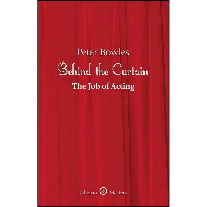 کتاب Behind the Curtain اثر Peter Bowles انتشارات Oberon Books