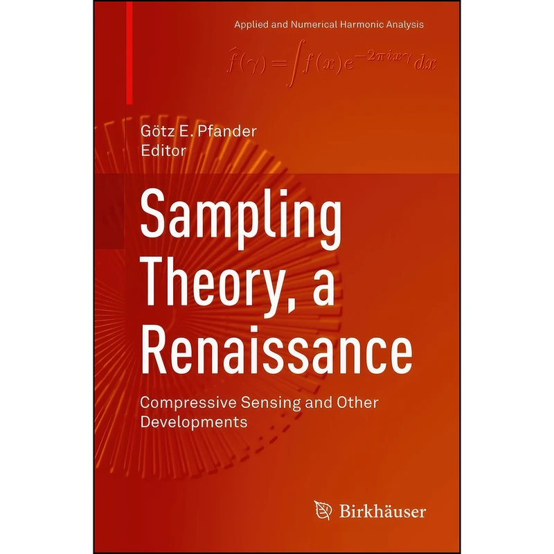 کتاب Sampling Theory, a Renaissance اثر Gotz E. Pfander انتشارات Springer