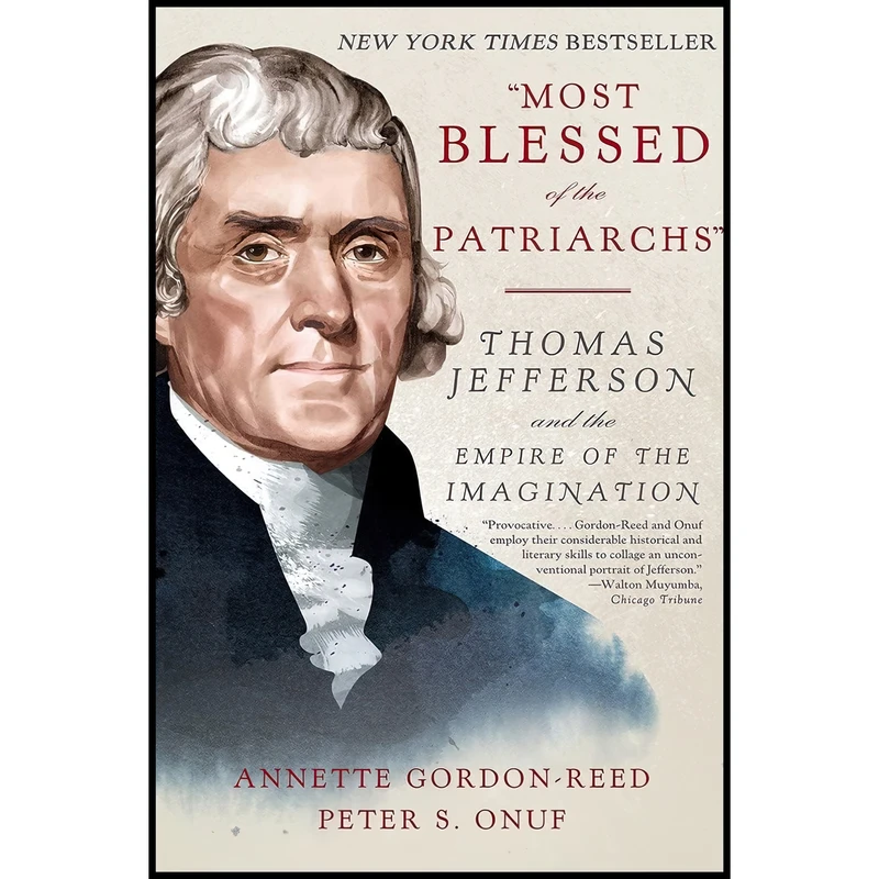 کتاب Most Blessed of the Patriarchs اثر Annette Gordon-Reed and Peter S. Onuf انتشارات Liveright