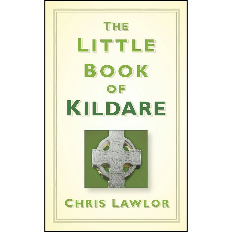 کتاب The Little Book of Kildare اثر Chris Lawlor انتشارات THP Ireland