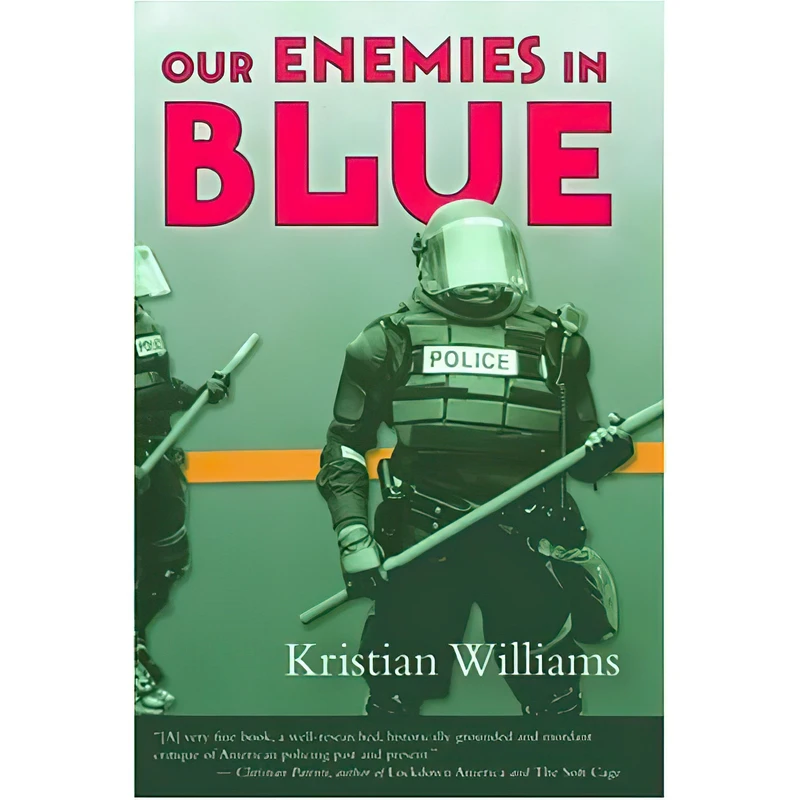 کتاب Our Enemies in Blue اثر Kristian Williams انتشارات Soft Skull Press