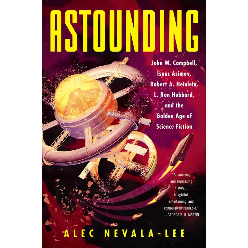 کتاب Astounding اثر Alec Nevala-Lee انتشارات Dey Street Books