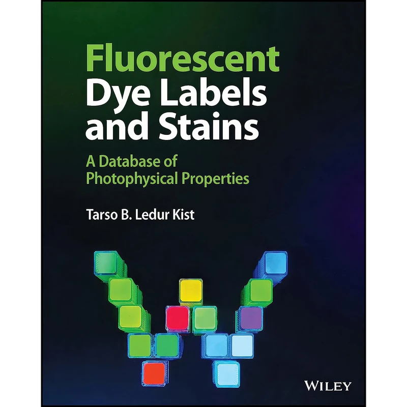 کتاب Fluorescent Dye Labels and Stains اثر Tarso B. Ledur Kist انتشارات Wiley