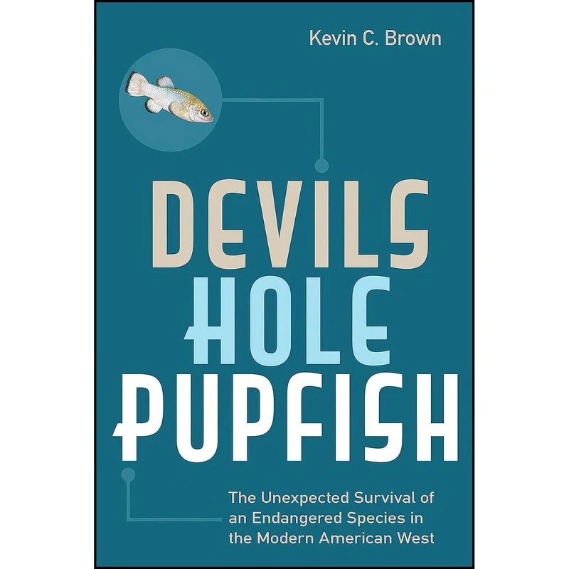 کتاب Devils Hole Pupfish اثر Kevin C. Brown انتشارات University of Nevada Press
