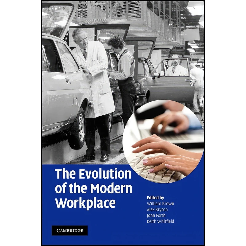 کتاب The Evolution of the Modern Workplace اثر جمعي از نويسندگان انتشارات Cambridge University Press