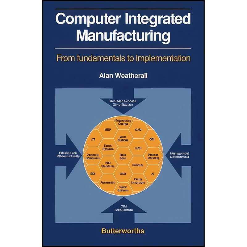کتاب Computer Integrated Manufacturing اثر Alan Weatherall انتشارات تازه ها
