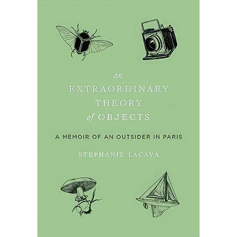 کتاب An Extraordinary Theory of Objects اثر Stephanie LaCava انتشارات Harper