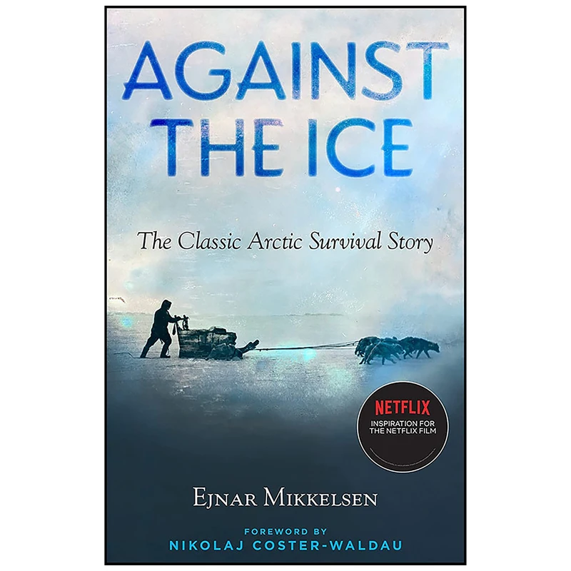 کتاب Against the Ice اثر جمعی از نویسندگان انتشارات Steerforth