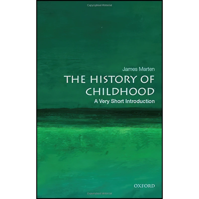 کتاب The History of Childhood اثر James Alan Marten انتشارات Oxford University Press