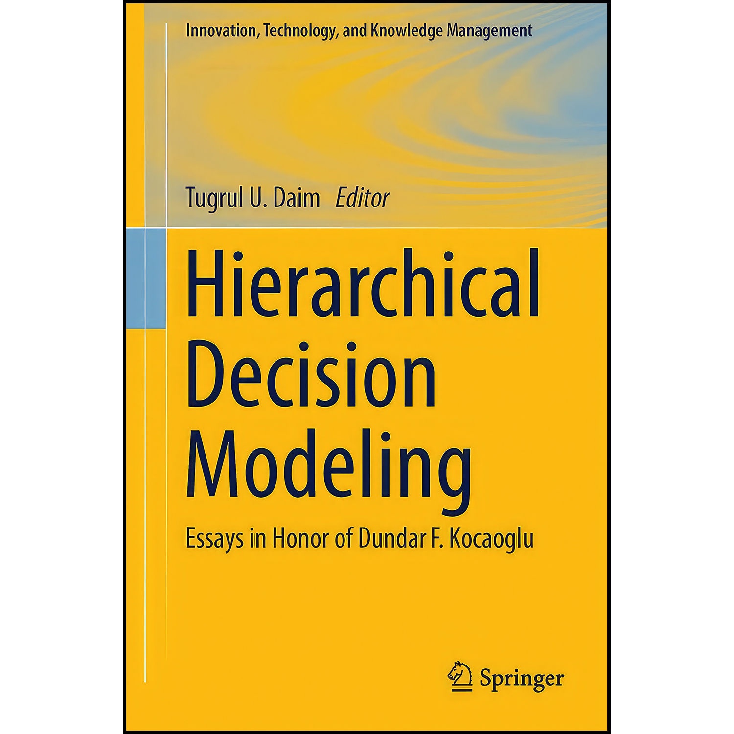 کتاب Hierarchical Decision Modeling اثر Tugrul U. Daim انتشارات Springer
