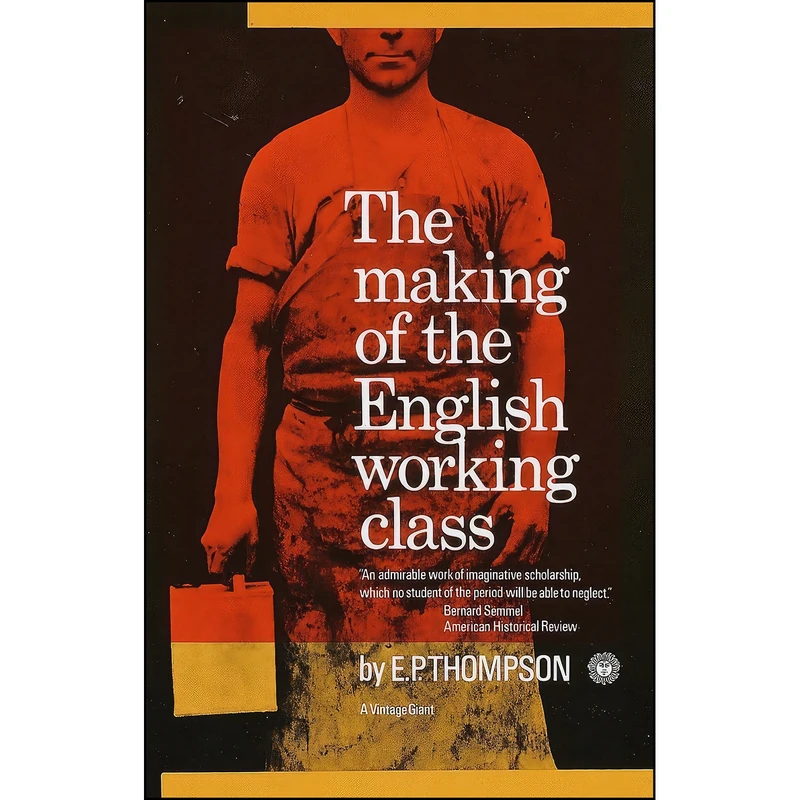 کتاب The Making of the English Working Class اثر Edward P. Thompson انتشارات Vintage
