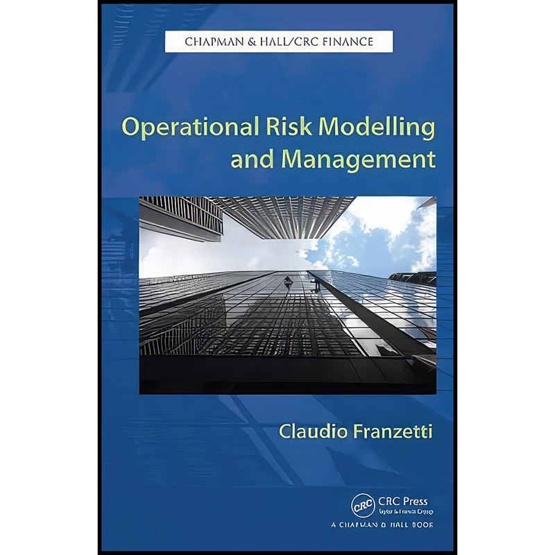 کتاب Operational Risk Modelling and Management  اثر Cl  Franzetti and Cl  Franzetti انتشارات Chapman and Hall/CRC