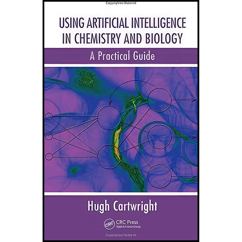 کتاب Using Artificial Intelligence in Chemistry and Biology اثر Hugh M. Cartwright انتشارات CRC Press