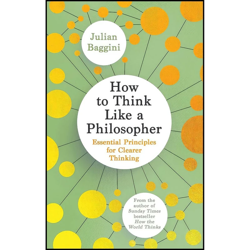 کتاب How to Think Like a Philosopher اثر Julian Baggini انتشارات تازه ها