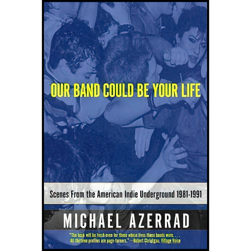 کتاب Our Band Could Be Your Life اثر Michael Azerrad انتشارات Back Bay Books