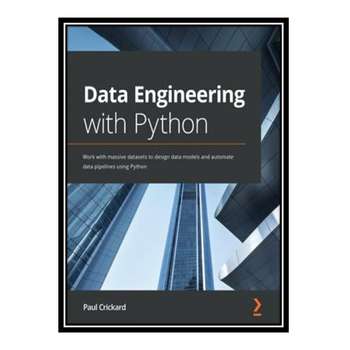 قیمت و خرید کتاب Data Engineering with Python اثر Paul Crickard ...
