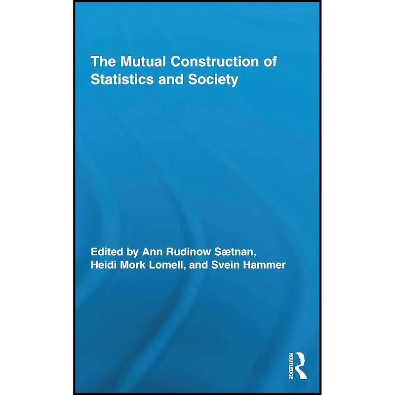 کتاب The Mutual Construction of Statistics and Society  اثر جمعي از نويسندگان انتشارات Routledge