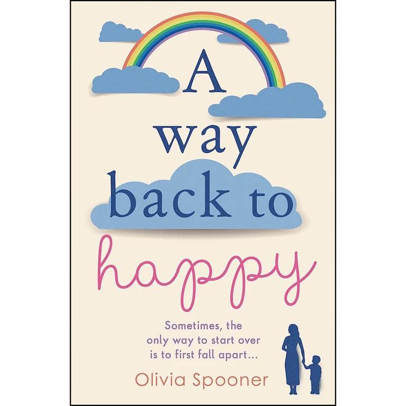 کتاب A Way Back to Happy اثر Olivia Spooner انتشارات Head of Zeus