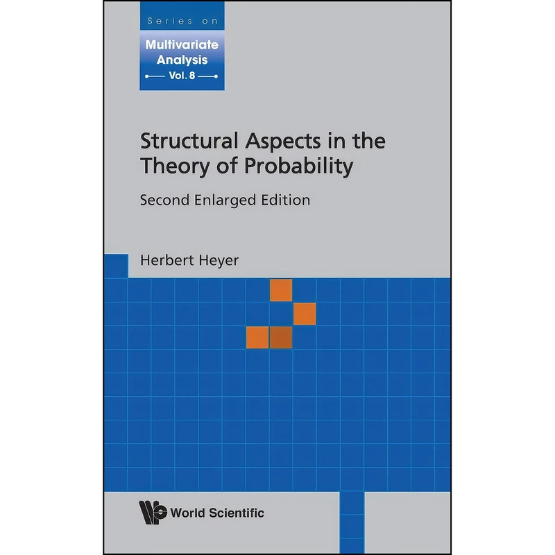 کتاب Structural Aspects in the Theory of Probability  اثر Herbert Heyer and Gyula Pap انتشارات World Scientific Publishing Company