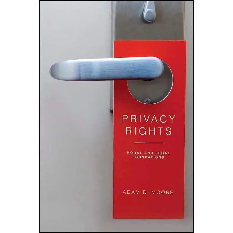 کتاب Privacy Rights اثر Adam D. Moore انتشارات Penn State University Press